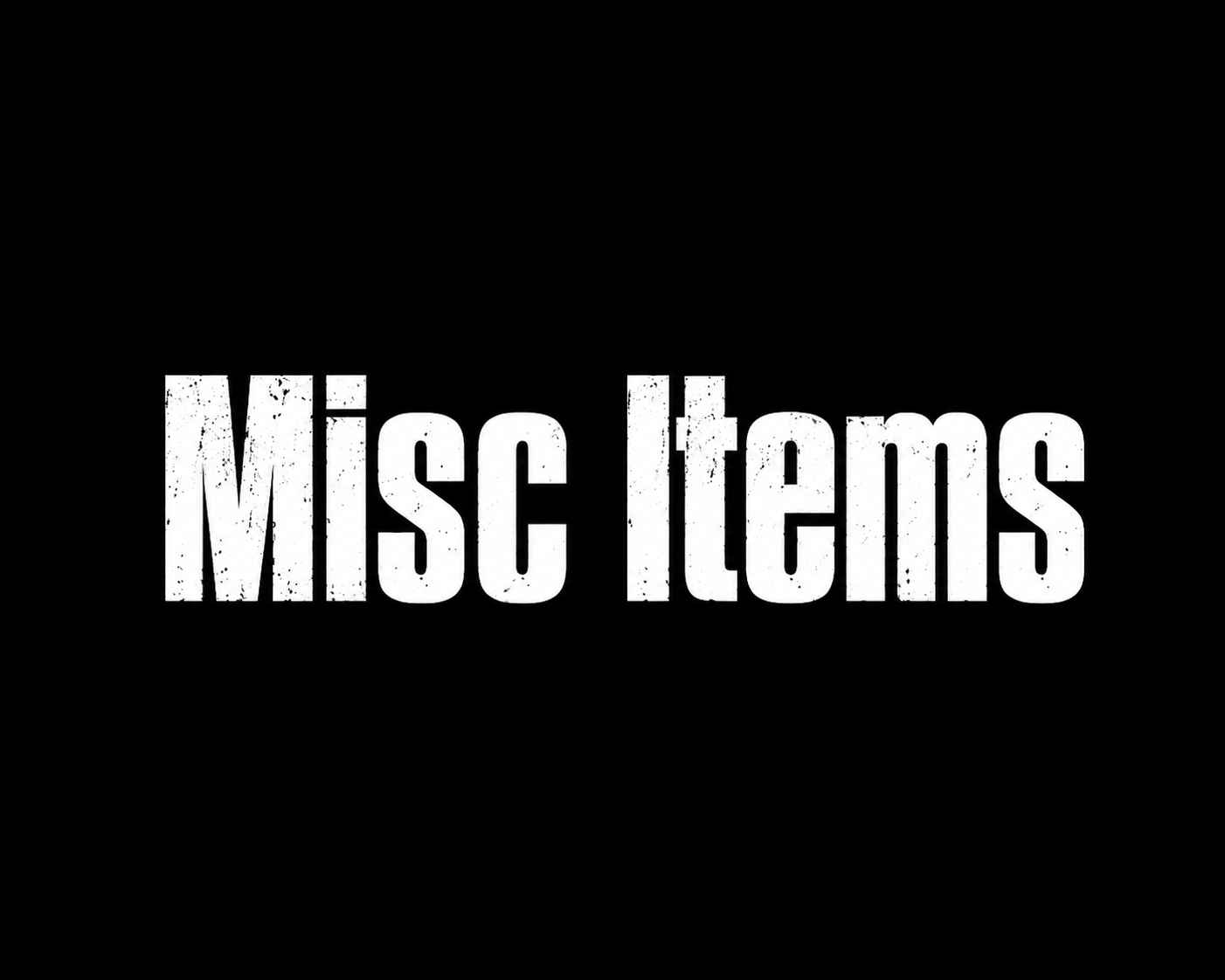 Misc Items