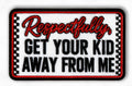 Get your kid Away from me