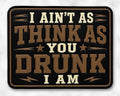 Drunk I Am