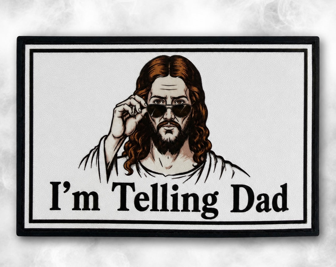 I'm Tellin Dad