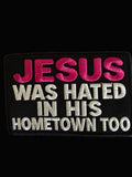 Jesus was hated